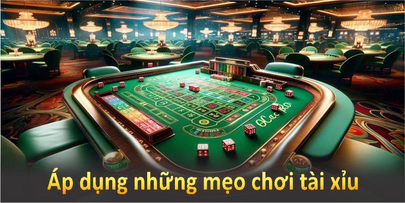 Áp dụng những mẹo chơi tài xỉu để nâng cao khả năng chiến thắng